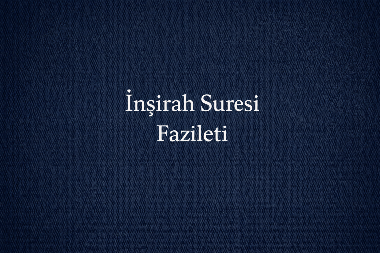 İnşirah Suresi Okunuşu, Anlamı ve Fazileti