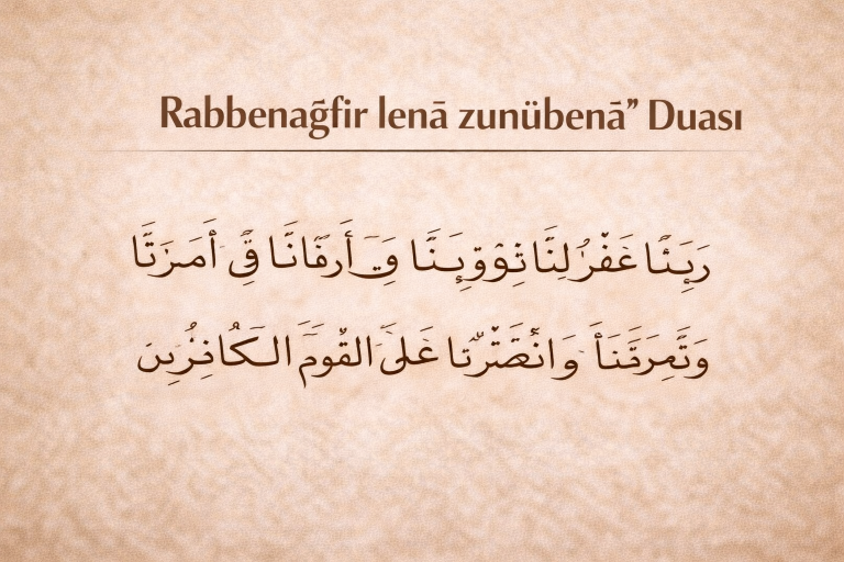 Rabbenağfir lenâ zunûbenâ Duası – Arapçası, Okunuşu ve Türkçe Anlamı
