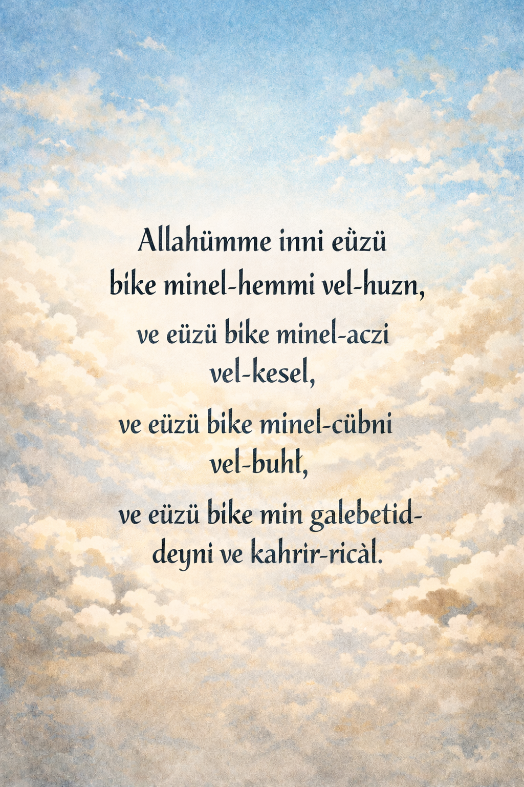 Allahümme inni eûzü bike minel hemmi vel huzn duası – sıkıntı ve borçtan kurtulma duası