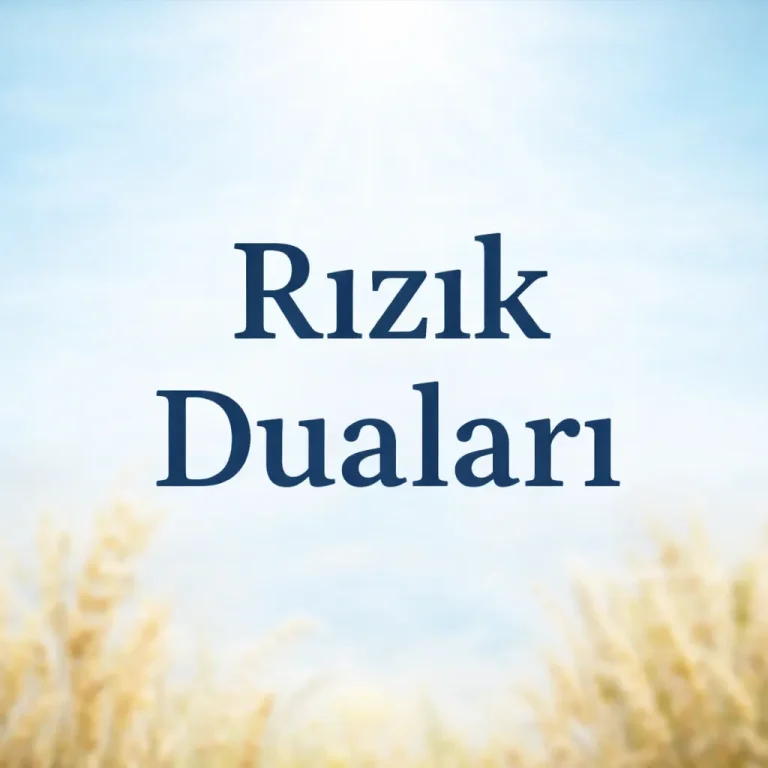 Rızık İçin Okunacak En Etkili Dualar (Arapça – Okunuşu – Türkçe – Kaynaklı)