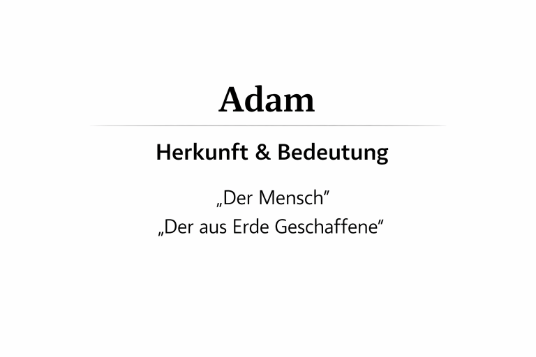 Adam Bedeutung – Herkunft und Bedeutung des islamischen Namens