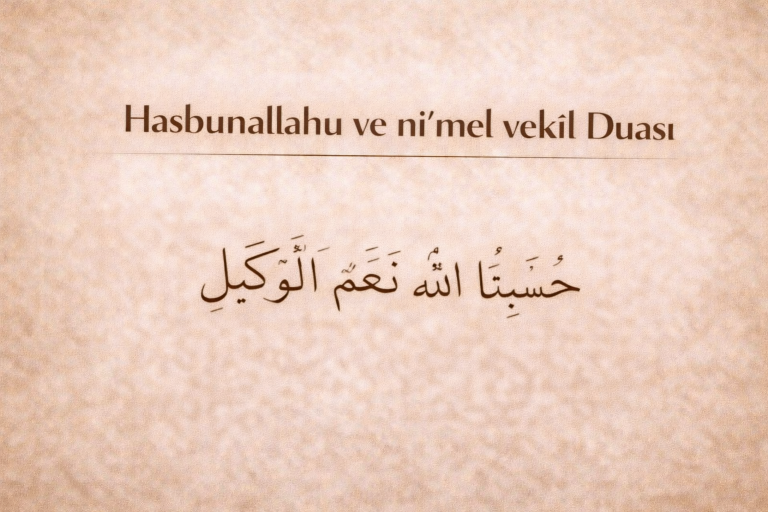 Hasbunallahu ve ni’mel vekîl Duası – Arapçası, Okunuşu ve Türkçe Anlamı