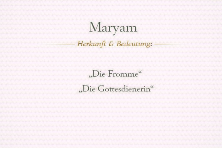 Maryam Bedeutung – Herkunft und Bedeutung des islamischen Namens