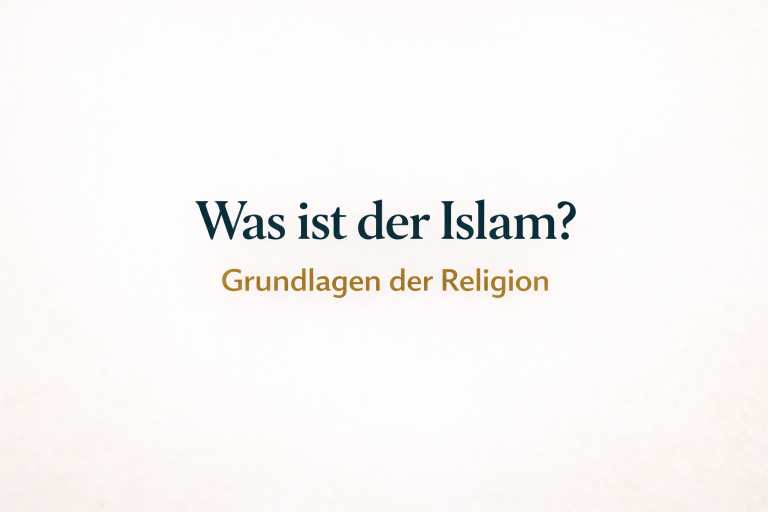 Was ist der Islam? Bedeutung, Ursprung und Grundlagen der Religion