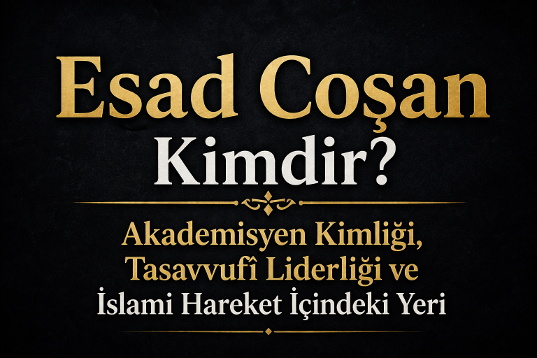 Mahmud Esad Coşan Kimdir? Akademisyen Kimliği, Tasavvufî Liderliği ve İslami Hareket İçindeki Yeri