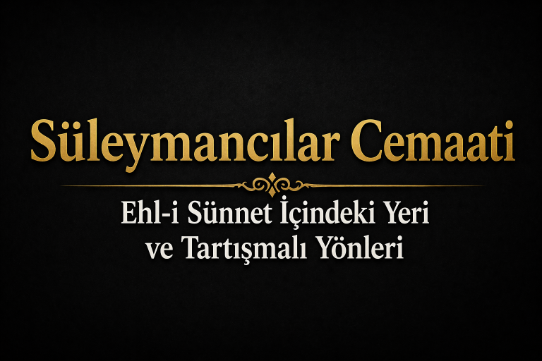 Süleymancılar Cemaati Nedir? Ehl-i Sünnet İçindeki Yeri ve Tartışmalı Yönleri